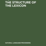 خرید و دانلود نسخه کامل کتاب The Structure of the Lexicon: Human versus Machine