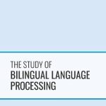 خرید و دانلود نسخه کامل کتاب The Study of Bilingual Language Processing