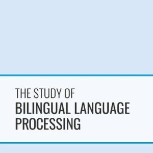 خرید و دانلود نسخه کامل کتاب The Study of Bilingual Language Processing