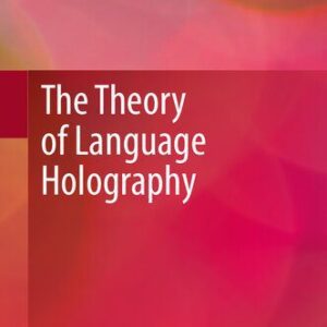 خرید و دانلود نسخه کامل کتاب The Theory of Language Holography