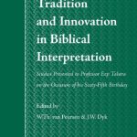 خرید و دانلود نسخه کامل کتاب Tradition and Innovation in Biblical Interpretation: Studies Presented to Professor Eep Talstra on the Occasion of His Sixty-Fifth Birthday