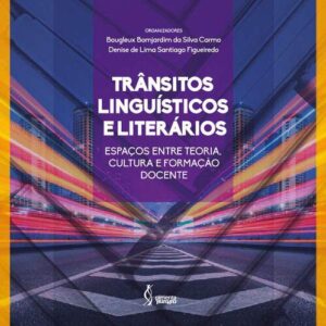 خرید و دانلود نسخه کامل کتاب Trânsitos linguísticos e literários: espaços entre teoria, cultura e formação docente