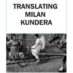خرید و دانلود نسخه کامل کتاب Translating Milan Kundera