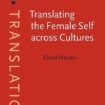 خرید و دانلود نسخه کامل کتاب Translating the Female Self across Cultures: Mothers and daughters in autobiographical narratives
