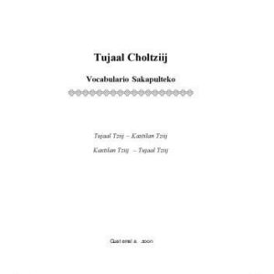 خرید و دانلود نسخه کامل کتاب Tujaal Choltziij Vocabulario maya Sakapulteko