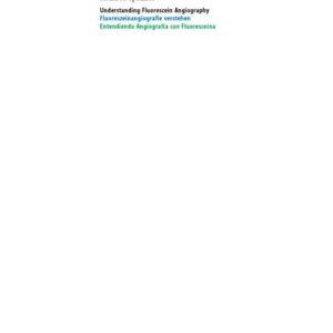 خرید و دانلود نسخه کامل کتاب Understanding Fluorescein Angiography, Fluoreszeinangiografie verstehen, Entendiendo Angiografía con Fluoresceína (English, German and Spanish Edition)