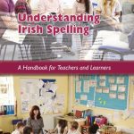 خرید و دانلود نسخه کامل کتاب Understanding Irish Spelling: A Handbook for Teachers and Learners