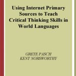 خرید و دانلود نسخه کامل کتاب Using Internet Primary Sources to Teach Critical Thinking Skills in World Languages: (Greenwood Professional Guides in School Librarianship)