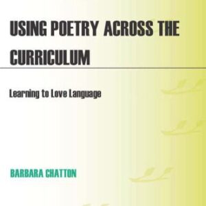خرید و دانلود نسخه کامل کتاب Using Poetry Across the Curriculum: Learning to Love Language