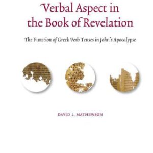 خرید و دانلود نسخه کامل کتاب Verbal Aspect in the Book of Revelation: The Function of Greek Verb Tenses in John’s Apocalypse