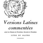خرید و دانلود نسخه کامل کتاب Versions latines commentées pour les classes de troisième, seconde et première. Livre du maître