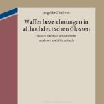 خرید و دانلود نسخه کامل کتاب Waffenbezeichnungen in althochdeutschen Glossen: Sprach- und kulturhistorische Analysen und Wörterbuch