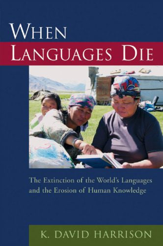 خرید و دانلود نسخه کامل کتاب When Languages Die: The Extinction of the World’s Languages and the Erosion of Human Knowledge (Oxford Studies in Sociolinguistics)_6898f7f2a4f5a.jpeg خرید و دانلود نسخه کامل کتاب When Languages Die: The Extinction of the World’s Languages and the Erosion of Human Knowledge (Oxford Studies in Sociolinguistics)