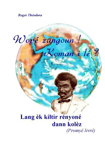 خرید و دانلود نسخه کامل کتاب Wopé zangoun! Koman i lé? Lang èk kiltir rényoné dann kolèz (Promyé livré)_6898e750ceaa6.jpeg خرید و دانلود نسخه کامل کتاب Wopé zangoun! Koman i lé? Lang èk kiltir rényoné dann kolèz (Promyé livré)