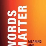 خرید و دانلود نسخه کامل کتاب Words Matter: Meaning and Power