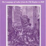 خرید و دانلود نسخه کامل کتاب Work and Revolution in France: The Language of Labor from the Old Regime to 1848