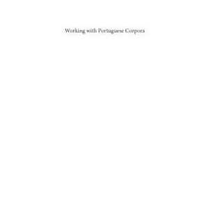 خرید و دانلود نسخه کامل کتاب Working with Portuguese Corpora