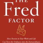 دانلود کتاب The Fred Factor: How Passion in Your Work and Life Can Turn the Ordinary into the Extraordinary