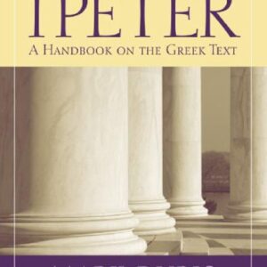 خرید و دانلود نسخه کامل کتاب 1 Peter: A Handbook on the Greek Text (Baylor Handbook on the Greek New Testament)