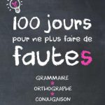 خرید و دانلود نسخه کامل کتاب 100 jours pour ne plus faire de fautes