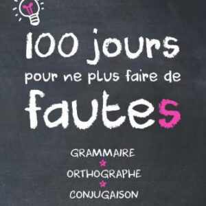 خرید و دانلود نسخه کامل کتاب 100 jours pour ne plus faire de fautes