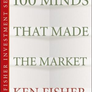 خرید و دانلود نسخه کامل کتاب 100 Minds That Made the Market (The Fisher Investment Series)
