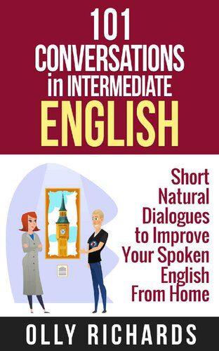 خرید و دانلود نسخه کامل کتاب 101 Conversations in Intermediate English: Short Natural Dialogues to Boost Your Confidence & Improve Your Spoken English (101 Conversations in English Book 2)_68c3c57b7a14b.jpeg خرید و دانلود نسخه کامل کتاب 101 Conversations in Intermediate English: Short Natural Dialogues to Boost Your Confidence & Improve Your Spoken English (101 Conversations in English Book 2)