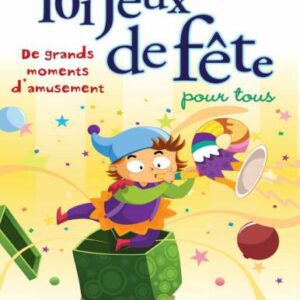 خرید و دانلود نسخه کامل کتاب 101 jeux de fête pour tous: De grands moments d’amusement