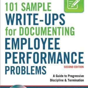 خرید و دانلود نسخه کامل کتاب 101 Sample Write-Ups for Documenting Employee Performance Problems: A Guide to Progressive Discipline & Termination, Second Edition