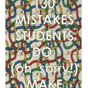 خرید و دانلود نسخه کامل کتاب 130 Mistakes Students do (Oh, Sorry!) Make