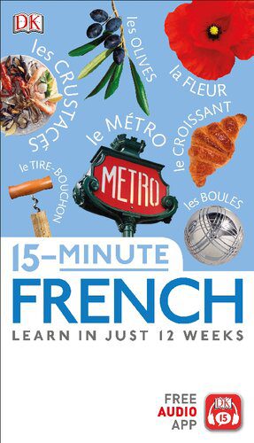 خرید و دانلود نسخه کامل کتاب 15 Minute French: Learn in Just 12 Weeks_68c3ff2eb1726.jpeg خرید و دانلود نسخه کامل کتاب 15 Minute French: Learn in Just 12 Weeks