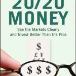 خرید و دانلود نسخه کامل کتاب 20 20 Money: See the Markets Clearly and Invest Better Than the Pros (Fisher Investments Press)