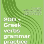 خرید و دانلود نسخه کامل کتاب 200 + Greek verbs grammar practice II: A complete workbook of passive voice ending verbs explained in English