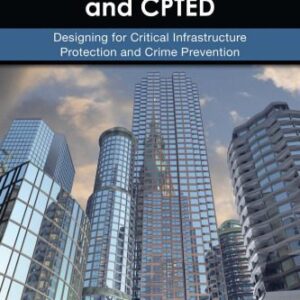 خرید و دانلود نسخه کامل کتاب 21st Century Security and CPTED: Designing for Critical Infrastructure Protection and Crime Prevention