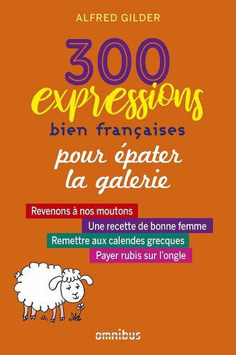 خرید و دانلود نسخه کامل کتاب 300 expressions bien françaises pour épater la galerie_68c40020495bb.jpeg خرید و دانلود نسخه کامل کتاب 300 expressions bien françaises pour épater la galerie