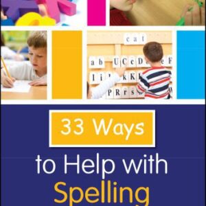 خرید و دانلود نسخه کامل کتاب 33 Ways to Help with Spelling: Supporting Children who Struggle with Basic Skills (Thirty Three Ways to Help with….)