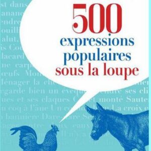 خرید و دانلود نسخه کامل کتاب 500 expressions populaires sous la loupe