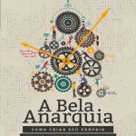 خرید و دانلود نسخه کامل کتاب A Bela Anarquia: Como criar seu próprio mundo livre na era digital