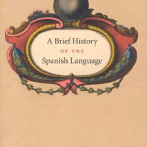 خرید و دانلود نسخه کامل کتاب A Brief History of the Spanish Language