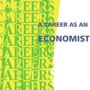 خرید و دانلود نسخه کامل کتاب A Career As an Economist: With a Degree in Economics, You Will Be Prepared for an Exceptional Variety of Exciting and Rewarding Careers