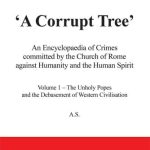 خرید و دانلود نسخه کامل کتاب A Corrupt Tree: An Encyclopaedia of Crimes committed by the Church of Rome against Humanity and the Human Spirit