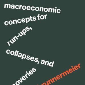 خرید و دانلود نسخه کامل کتاب A Crash Course on Crises: Macroeconomic Concepts for Run-Ups, Collapses, and Recoveries