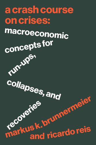 خرید و دانلود نسخه کامل کتاب A Crash Course on Crises: Macroeconomic Concepts for Run-Ups, Collapses, and Recoveries_68c7f3110488c.jpeg خرید و دانلود نسخه کامل کتاب A Crash Course on Crises: Macroeconomic Concepts for Run-Ups, Collapses, and Recoveries