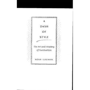 خرید و دانلود نسخه کامل کتاب A Dash of Style: The Art and Mastery of Punctuation