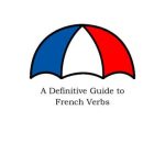 خرید و دانلود نسخه کامل کتاب A Definitive Guide to French Verbs