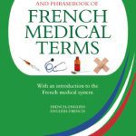 خرید و دانلود نسخه کامل کتاب A Dictionary and Phrasebook of French Medical Terms: With an Introduction to the French Medical System