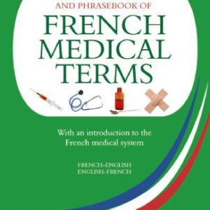 خرید و دانلود نسخه کامل کتاب A Dictionary and Phrasebook of French Medical Terms: With an Introduction to the French Medical System