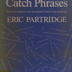 خرید و دانلود نسخه کامل کتاب A Dictionary of Catch Phrases: British and American, from the Sixteenth Century to the Present Day