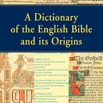 خرید و دانلود نسخه کامل کتاب A Dictionary of the English Bible and its Origins