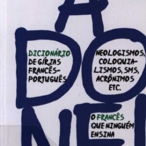 خرید و دانلود نسخه کامل کتاب À donf! Dicionário de gírias, neologismos, coloquialismos, SMS, acrônimos, etc: francês-português